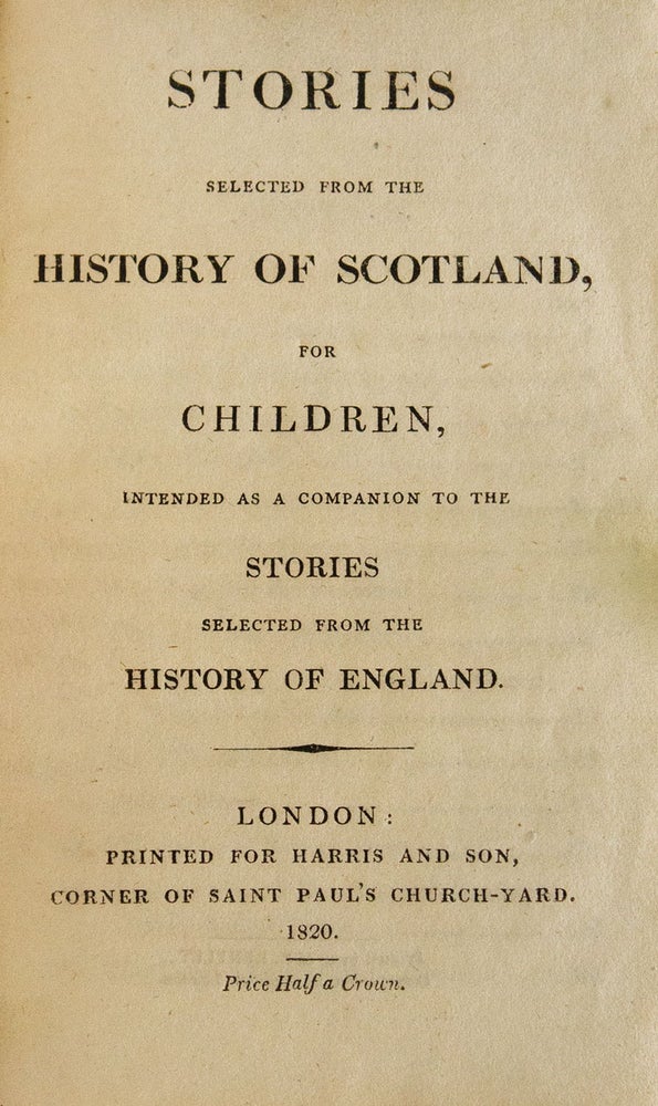 Stories Selected from the History of Scotland, for Children, Intended as a Companion to the Stories Selected from the History of England