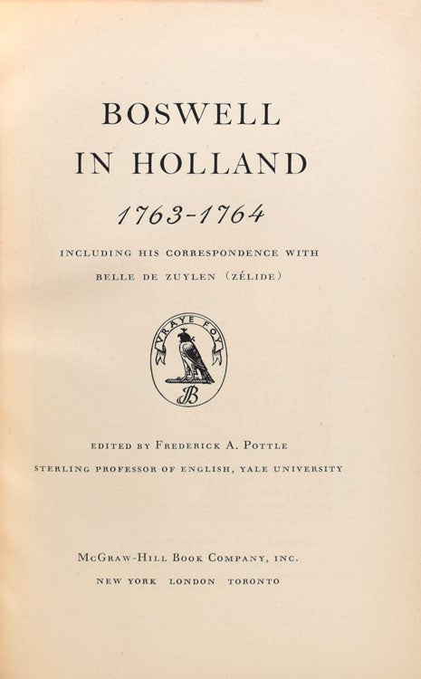 Boswell in Holland 1763-1764. Including his correspondence with Belle de Zuylen (Zélide). Frederick A. Pottle, editor