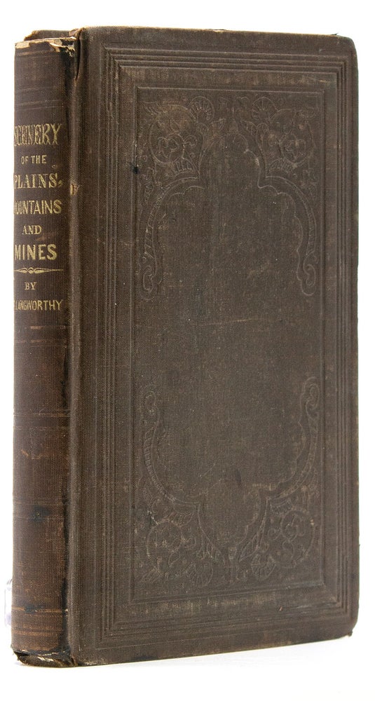 Scenery of the Plains, Mountains and Mines: or a Diary Kept upon the Overland Route to California, by way of the Great Salt Lake ... in the Years 1850, '51, '52 and '53