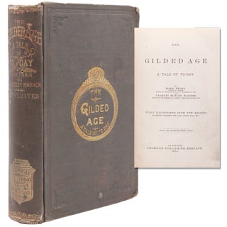 Item #32053 The Gilded Age. A Tale of Today by Mark Twain ... and Charles Dudley Warner. Samuel...