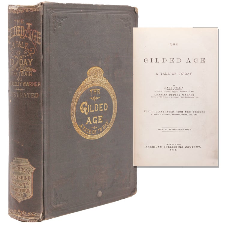 The Gilded Age. A Tale of Today by Mark Twain ... and Charles Dudley Warner