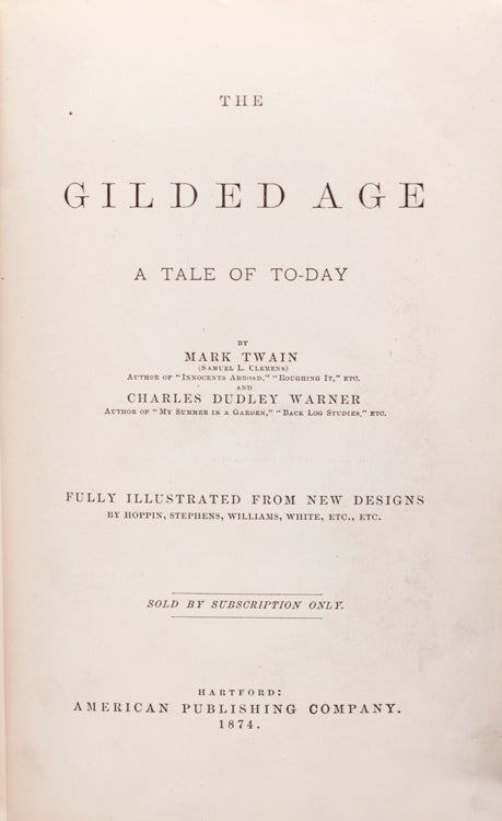 The Gilded Age. A Tale of Today by Mark Twain ... and Charles Dudley Warner