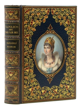 Item #320710 Napoleon and The Fair Sex. Cosway Binding, Frédéric Masson