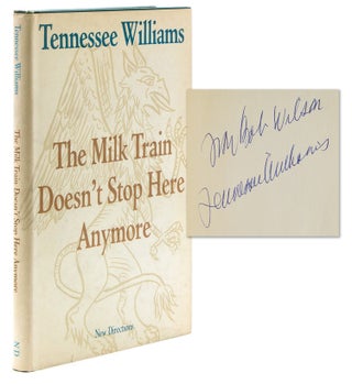 Item #320839 The Milk Train Doesn't Stop Here Anymore. Tennessee Williams