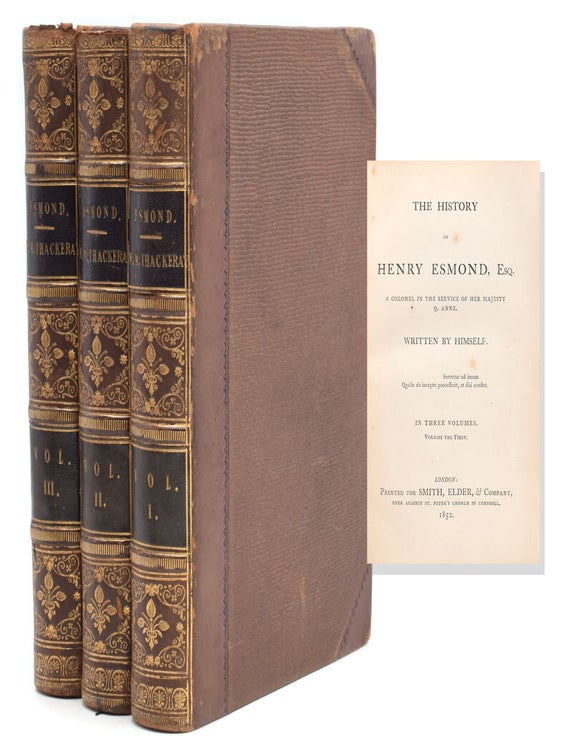 The History of Henry Esmond Esq. A Colonel in the Service of Her Majesty Q. Anne. Written by Himself