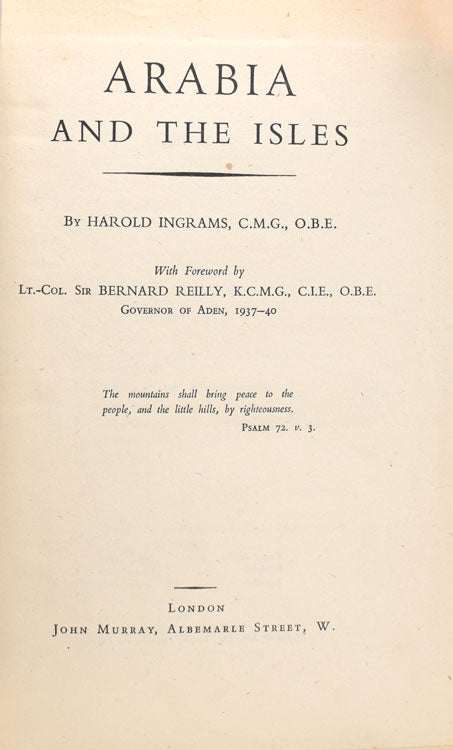 Arabia and The Isles. With a Foreword By Lt.-Col. Sir Bernard Reilly, K.C.M.G., C.I.E., O.B.E. Governor of Aden, 1937-1940