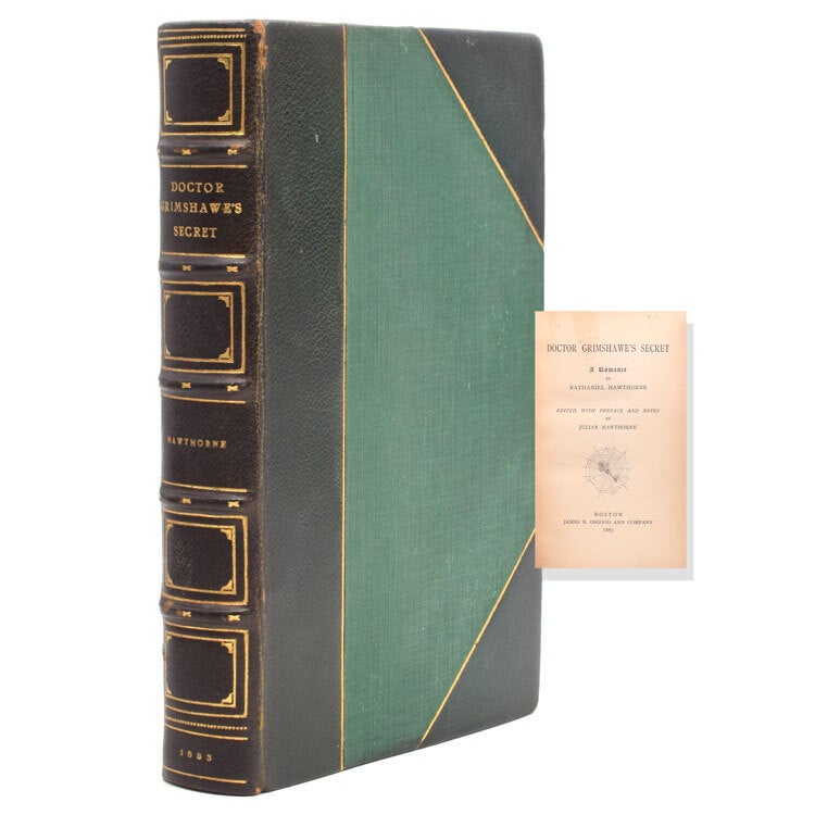 Doctor Grimshawe's Secret. Edited, with Preface and Notes by Julian Hawthorne