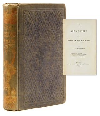 Item #321233 The Age of Fable; or, Stories of Gods and Heroes. Thomas Bulfinch