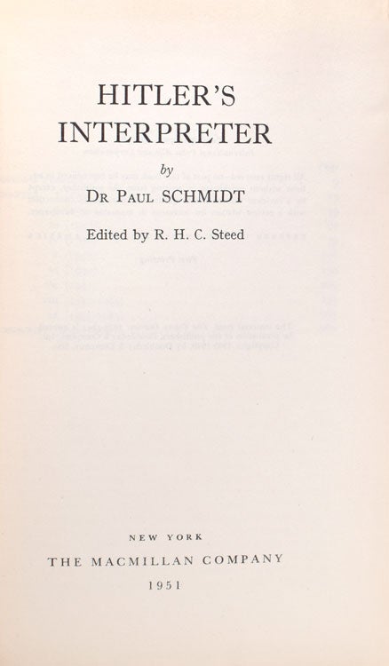 Hitler's Interpeter. The Secret History of German Diplomacy 1935-1945. Edited by R.H.C. Steed