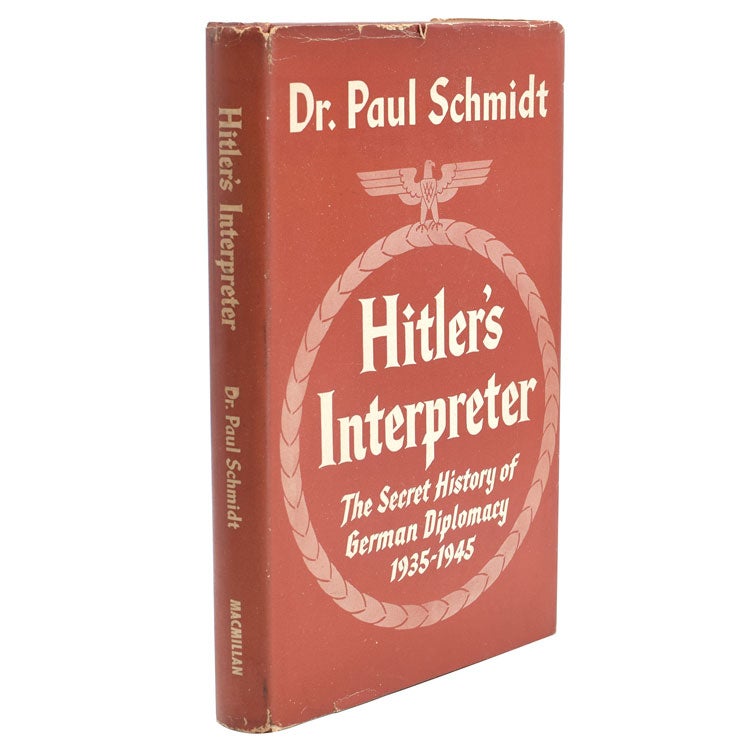 Hitler's Interpeter. The Secret History of German Diplomacy 1935-1945. Edited by R.H.C. Steed