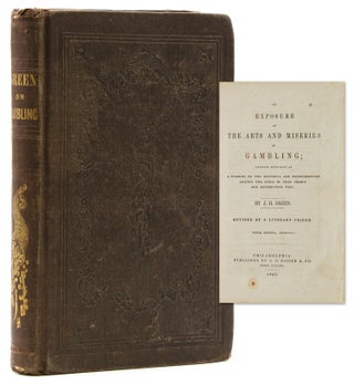 Item #321398 An Exposure of the Arts and Miseries of Gambling; Designed Especially as a Warning...