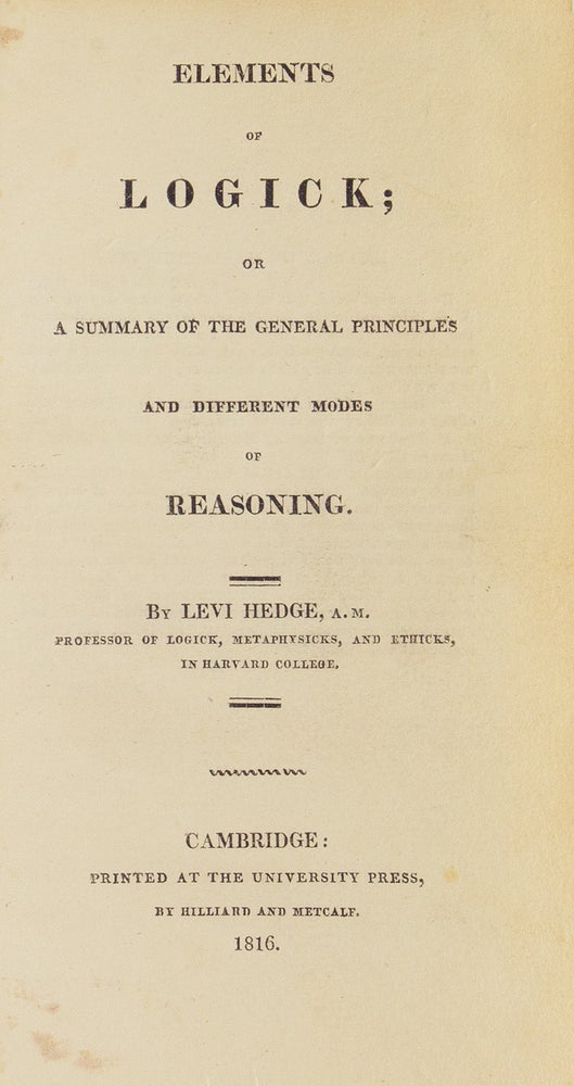 Elements of Logick; or a Summary of the General Principles and Different Modes of Reasoning