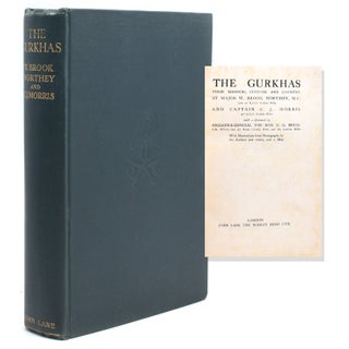 Item #321459 The Gurkhas Their Manners, Customs, and Country. Major W. Brook Northey, Captain C....
