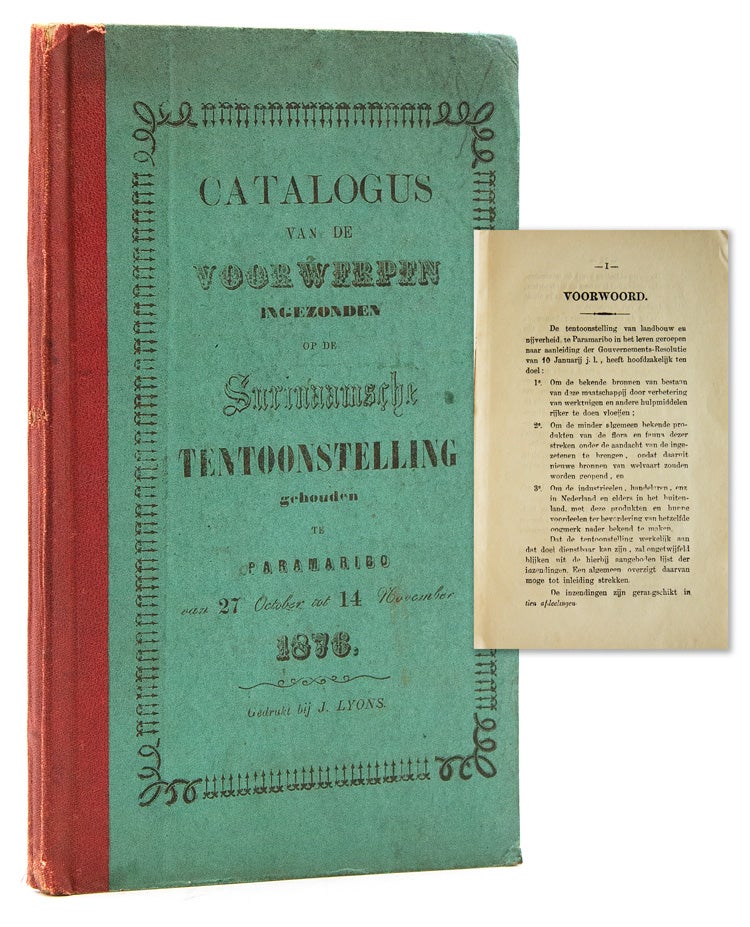 Catalogus van de voorwerpen ingezonden op de Surinaamsche tentoonstelling gehouden te Paramaribo van 27 October tot 14 November 1876 [cover title]