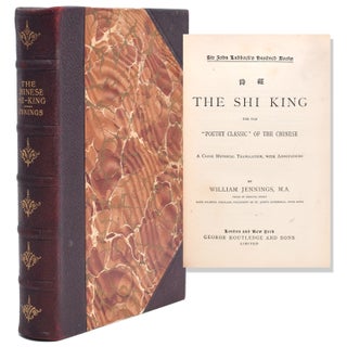 Item #321846 The Shi King. The Old "Poetry Classic of the Chinese. A Close Metrical Translation,...