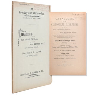 Item #321852 Catalogue of the Historical Libraries of the late Hon. Charles Hale and the late...