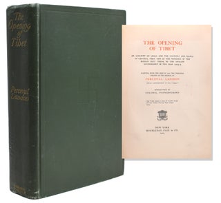 Item #321893 The Opening of Tibet. An account of Lhasa and the country and people of Central...