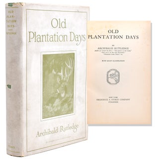 Item #321968 Old Plantation Days. In Dust Jacket, Archibald Rutledge