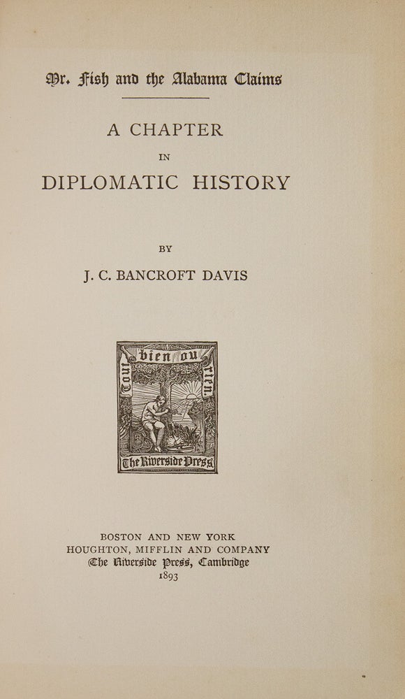 Mr. Fish and the Alabama Claims. A Chapter in Diplomatic History
