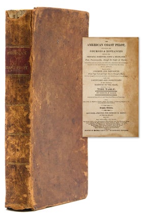 Item #322081 The American Coast Pilot, containing the Courses and Distances between the Principal...
