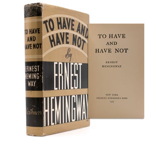 Item #322094 To Have and Have Not. Ernest Hemingway