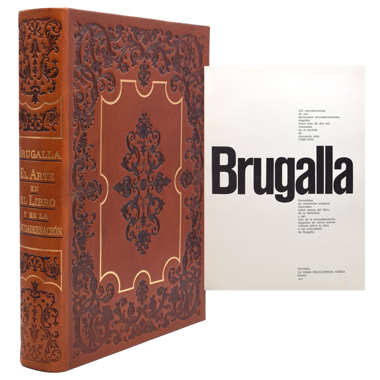 Brugalla: 254 reproducciones de sus destacadas encuadernaciones, elegidas entre más de dos mil, realizadas en el período de cincuenta años (1926-1976)