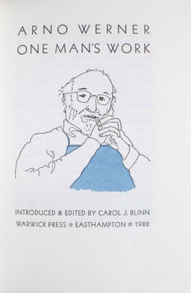 Arno Werner, One Man's Work. Introduced and edited by Carol J. Blinn