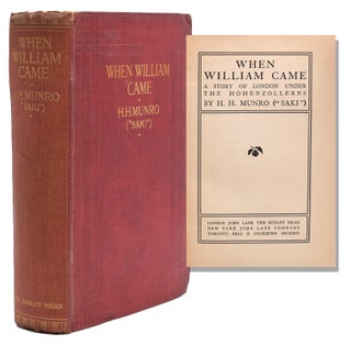Item #322303 When William Came. A Story of London under the Hohenzollerns. H. H. Munro, Saki