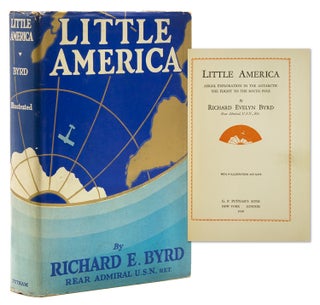 Item #322328 Little America. Aerial Exploration in the Antarctic. The Flight to the South Pole....
