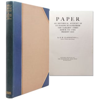 Item #322342 Paper. An Historical Account of Its Making by Hand. R. . H. Clapperton, obert, enderson