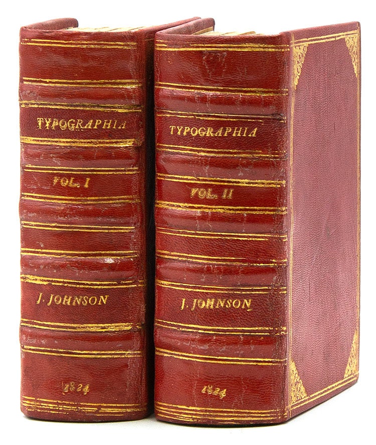 Typographia, or Printers' Instructor: Including an Account of the Origin of Printing, with Biographical Notices of the Printers of England, from Caxton to the Close of the Sixteenth Century