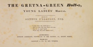 The Gretna-Green Bolt-A, Or, Young Ladies' Man-Ual