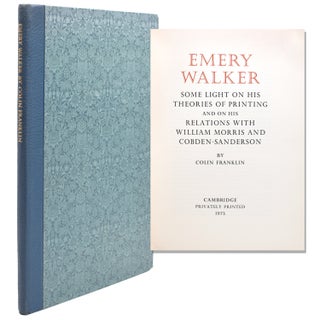 Item #322394 Emery Walker: Some Light on his Theories of Printing and on his Relations with...