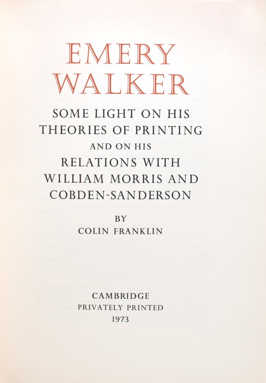 Emery Walker: Some Light on his Theories of Printing and on his Relations with William Morris and Cobden Sanderson
