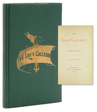 Item #322401 The Lost Galleon and Other Tales. Francis Bret Harte