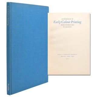 Item #322403 A Catalogue of Early Colour Printing: From Chiaroscuro to Aquatint. Color Printing,...