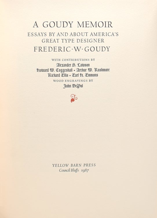 A Goudy Memoir. Essays by and about America's Great Type Designer