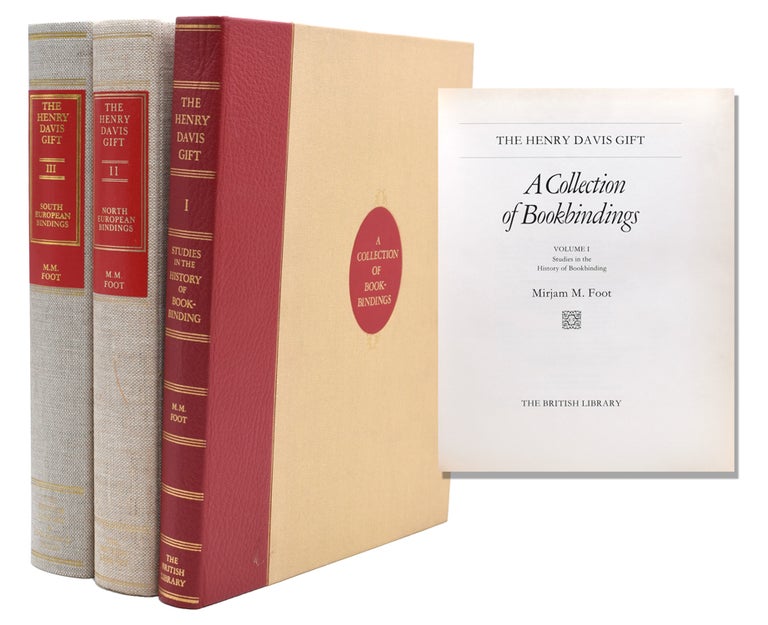 Item #322414 The Henry Davis Gift. A Collection of Bookbindings. Volume I: Studies in the History of Bookbinding [and:] … Volume II: A Catalogue of North-European Bindings [and:] … Volume III: A Catalogue of South European Bindings. Mirjam Foot.