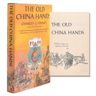 Item #322506 The Old China Hands. Charles G. Finney