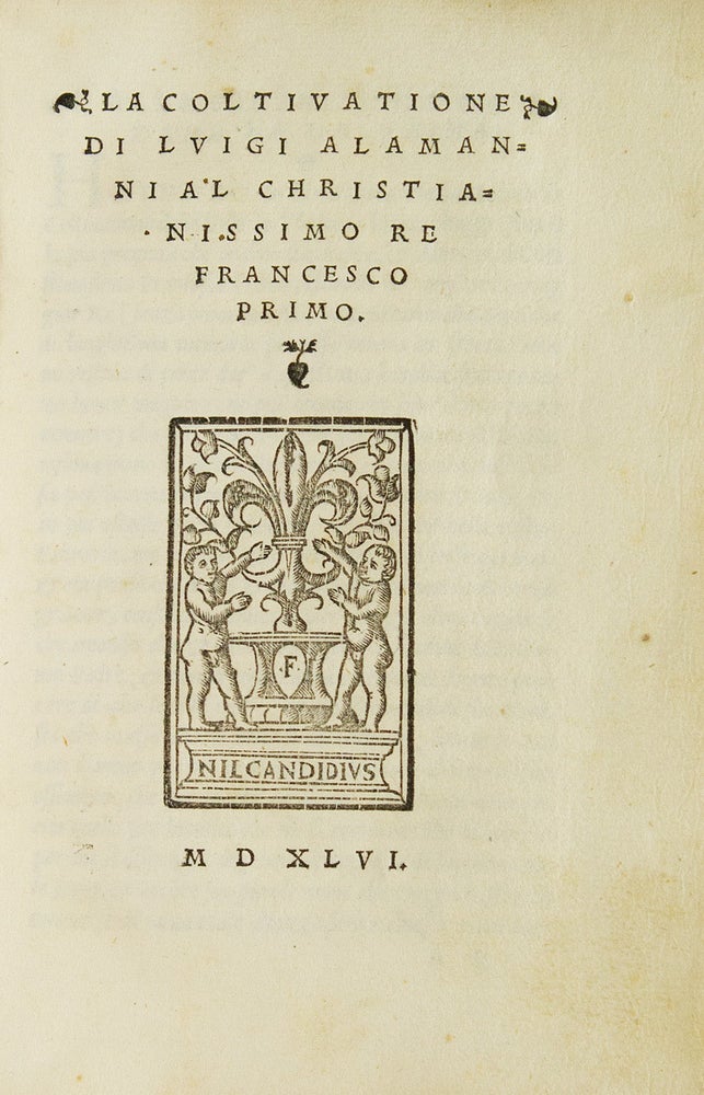 La Coltivatione di Luigi Alamanni al christianissimo Francessco primo