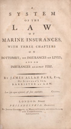 A System of the Law of Marine Insurances, with Three Chapters on Bottomry; on Insurances of Lives; and on Insurances against Fire