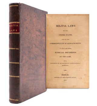 Item #322705 Militia Laws of the United States, and of the Commonwealth of Massachusetts. To...