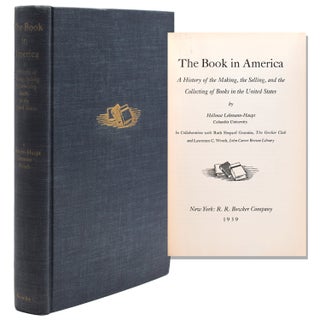 Item #322716 The Book in America. A History of the Making and Selling of Books in the United...
