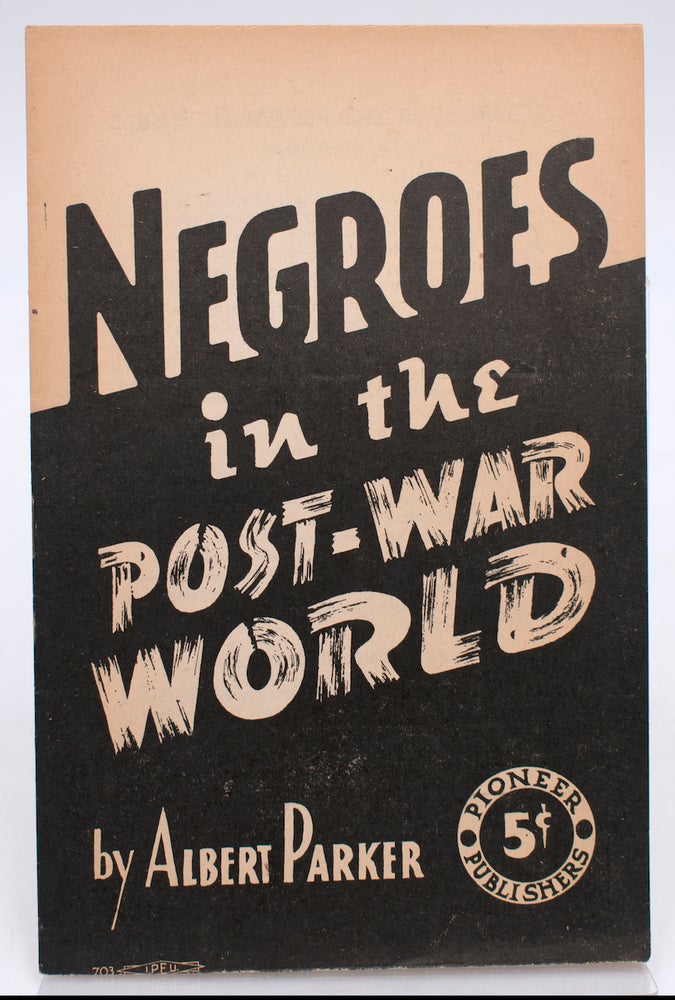 Item #322759 Negroes in the Post-War World. Albert Parker, i e. George Breitman.
