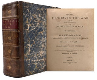 Item #322842 An Impartial History of the War, from the commencement of the Revolution in France....