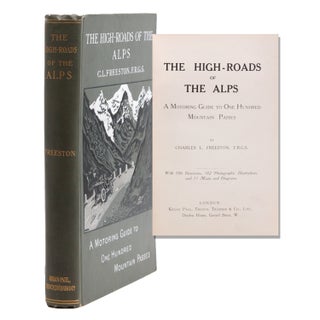 Item #323013 The High-Roads of the Alps. A Motoring Guide to One Hundred Mountain Passes. C. L....