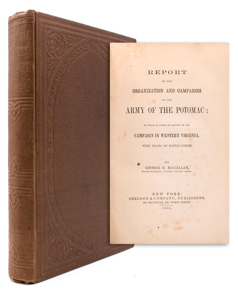 Report on the Organization & Campaigns of the Army of the Potomac with an Account of the Campaign in Western Virginia