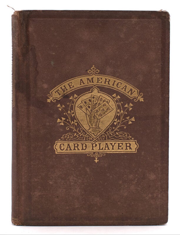 The American Card-Player: Containing Clear and Comprehensive Directions