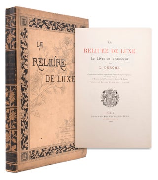 Item #323154 La Reliure de luxe. Le Livre et L'Amateur... Illustraions inédites, reproduction...