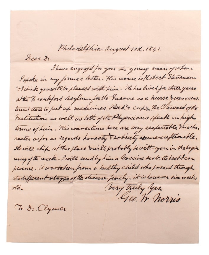 Autograph letter signed, to Dr. Clymer, the surgeon aboard the U.S.S. Cyane, recommending a nurse Robert Stevenson and sending with him a "vaccine scab ... taken from a healthy child who passed through the different stages of the disease finely"